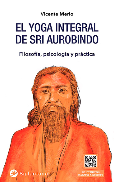 El yoga integral de Sri Aurobindo - Siglantana Editorial
