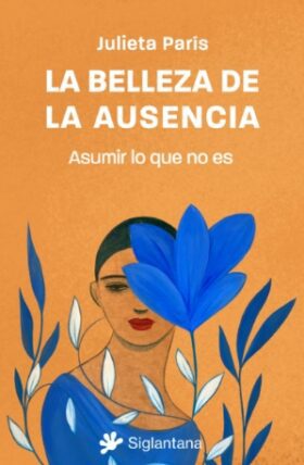 Portada la belleza de la ausencia de Julieta París